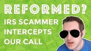 Reformed IRS Scammer Intercepts Our Call [upl. by Beitch]