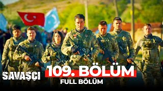 Savaşçı 109 Bölüm FİNAL [upl. by Veron690]