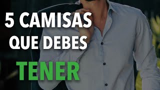 5 CAMISAS que todo hombre DEBE tener [upl. by Dosi281]