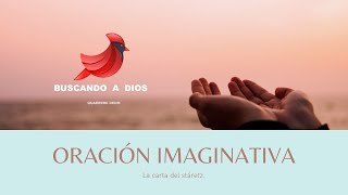 Oración imaginativa quotLa carta del stáretzquot Cuso de oración Método de oración [upl. by Treiber]