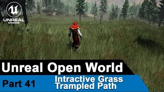 Unreal Interactive Grass  Trampled Path  UE4 Open World Tutorials 41 [upl. by Neerak]