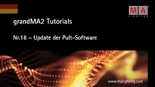 grandMA2  Tutorial Nr18 DE  Update der PultSoftware [upl. by Aryn]