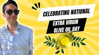 Celebrating National Extra Virgin Olive Oil Day [upl. by Yalcrab]