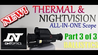 Part 3  3 DNT TNC225R THERMNIGHT scope The greatest scope under 1100 thermal nightvision [upl. by Sirhc]