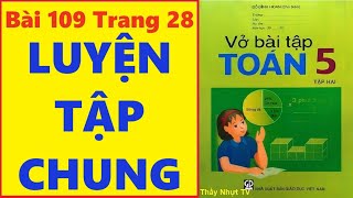 TOÁN LỚP 5  VỞ BÀI TẬP 2 Bài 109 Trang 28  LUYỆN TẬP  Thầy Nhựt TV [upl. by Nagram]