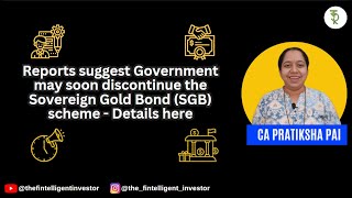 Reports suggest Government may soon discontinue the Sovereign Gold Bond SGB scheme  Details here [upl. by Steffen]