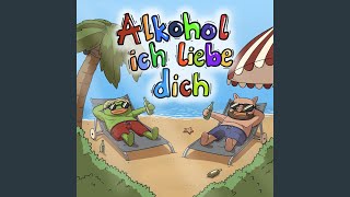 Alkohol ich liebe dich [upl. by Ahcire]