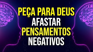 PEÇA PARA DEUS AFASTAR PENSAMENTOS NEGATIVOS  Meditação Enquanto Dorme [upl. by Iew24]