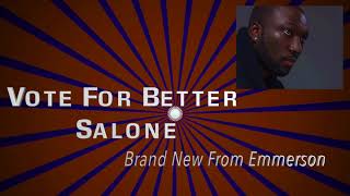 Vote for Better Salone Brand new from Emmerson [upl. by Frasco256]