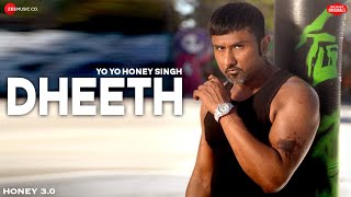 DHEETH  Full Video  Honey 30  Yo Yo Honey Singh  Zee Music Originals [upl. by Ferdy865]