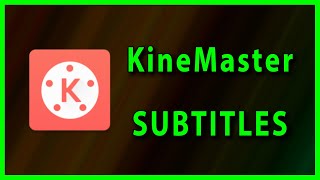 How to add Subtitles  insert Timed Captions in KineMaster 2022 [upl. by Etnom855]