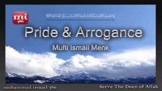 Mufti Ismail Menk  Pride amp Arrogance [upl. by Acinoev]