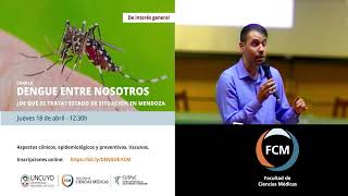 Charla con Expertos Dengue entre nosotros ¿de qué se trata Estado actual en Mendoza [upl. by Macswan483]