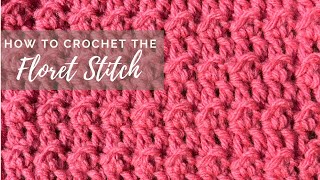 How To Crochet The Floret Stitch [upl. by Halik303]