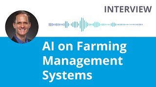 Interview  Machine Learning on Farming Management Systems [upl. by Dnaleel]