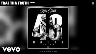 Trae Tha Truth  Barre Audio [upl. by Merrile]