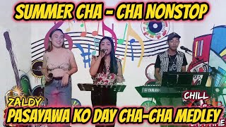 SUMMER CHA  CHA NONSTOP  PASAYAWA KO DAY CHA  CHA MEDLEY  AIAI amp TN DUO  ZALDY MINI STUDIO [upl. by Sel]