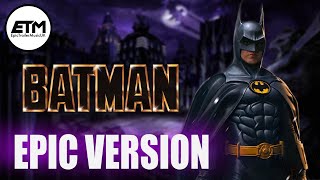 Batman 89 Theme  EPIC Version The Batman Tribute [upl. by Knowles]