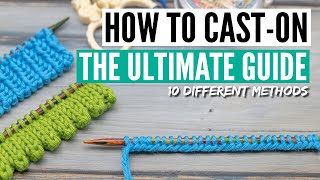 How to cast on knitting  10 methods from easy to advanced tips tricks amp many variations [upl. by Anawik]