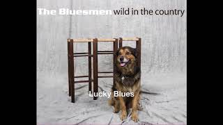 Lucky Blues  Wild In The Country The Bluesmen RFormignani [upl. by Little518]