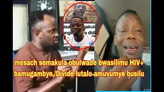 Mesach semakula obulwade bwasilimu HIVabamugambye Devide lutalo amuvumye busilu bibino [upl. by Adaline]