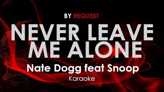 Never Leave Me Alone  Nate Dogg feat Snoop karaoke [upl. by Beutner]