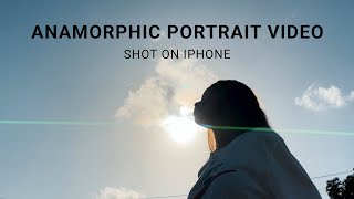 Anamorphic 133x Portrait Video  Shot on iPhone  Cinematic 4k [upl. by Alleyne860]