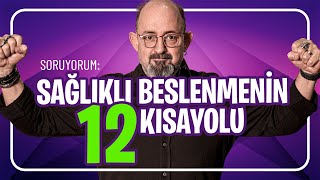 Sağlıklı Beslenmenin 12 Kısayolu I SoruYorum [upl. by Law]