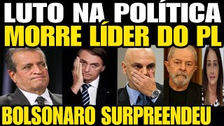 LUTO NA POLÍTICA MORRE LÍDER DO PL CAUSA DA MORT3 CHOCOU BOLSONARO TOMA DECISÃO QUE SURPREENDEU [upl. by Maram]