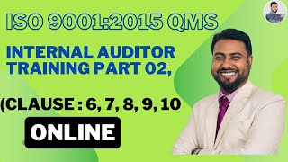 ISO 90012015 QMS Internal Auditor Training Part 02Clause 6 7 8 9 10 [upl. by Bonnes927]