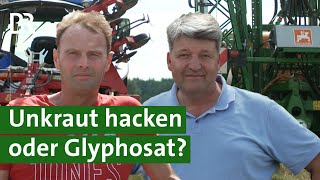 Glyphosat vs Hacke Ackerbaubetriebe im Vergleich  Reiche Ernte vs Umweltschutz  Unser Land  BR [upl. by Odlaniger15]