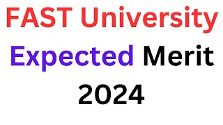 FAST University Expected Merit 2024 I FAST Expected Merit List 2024 I FAST Expected Merit List [upl. by Thun171]