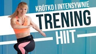 TRENING HIIT🔥  KRÓTKO I INTENSYWNIE 💦 30 MIN  INTERWAŁY W DOMU [upl. by Blynn]