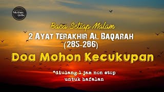 2 Ayat Terakhir Al Baqarah 285286 Dibaca Setiap Malam [upl. by Hsu754]