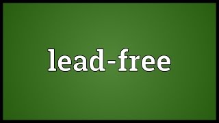 Leadfree Meaning [upl. by Amle]