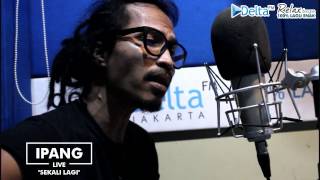 IPANG  SEKALI LAGI Live at DELTA FM [upl. by Otaner]