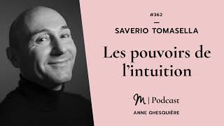 362 Saverio Tomasella  Les pouvoirs de l’intuition [upl. by Bracci]