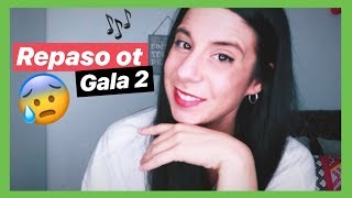 Repaso de la gala 2 de operación triunfo 2018 😰 OT 2018  Cuqui Jiménez [upl. by Lacy]