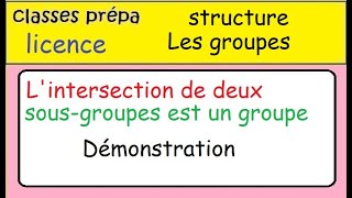 lintersection de sous groupes est un sousgroupe  Les structures  postbacprépa licence [upl. by Atilrep]