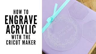 How to Engrave Acrylic with the Cricut Maker [upl. by Launame]