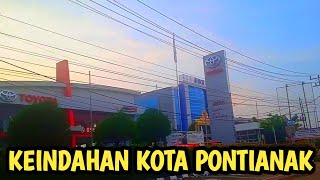 KELILING KOTA PONTIANAK 2023 TERBARU  TRAVELING VLOG INDONESIA  KALBAR [upl. by Malik922]