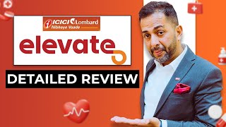 ICICI Lombard Elevate Health Plan Detailed Review Lombard New Plan 2024 healthinsurance [upl. by Josh]