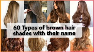 60 Types Of Brown Hair Dye Shades With Their Names2022 Hair Color Trends Ideas [upl. by Sylvanus184]