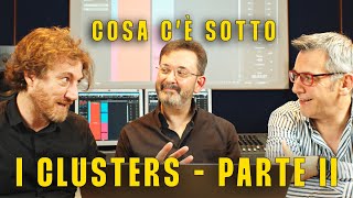 14 Cosa cè sotto  I Clusters  Parte II ENG SUBS [upl. by Gomer]