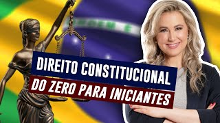 DIREITO CONSTITUCIONAL DO ZERO  Resumo para Iniciantes [upl. by Ainocal303]