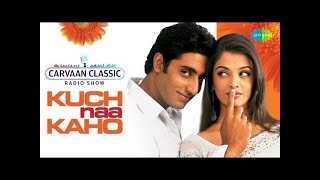 Classic Radio Show  Kuch Naa Kaha  Achchi Lagti Ho  Abhishek Bachchan  Aishwarya Rai [upl. by Androw545]