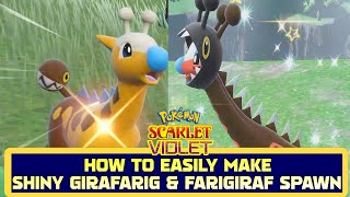 HOW TO EASILY MAKE SHINY GIRAFARIG amp FARIGIRAF SPAWN IN POKEMON SCARLET amp VIOLET [upl. by Feil]