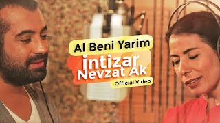 İntizar amp Nevzat Ak  Al Beni Yarim Official Video [upl. by Aeneg]