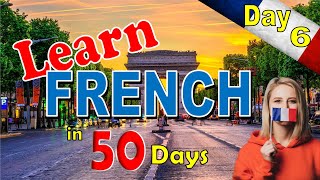 Learn French in 50 Days  Day 6  Asad Yaqub [upl. by Metabel262]