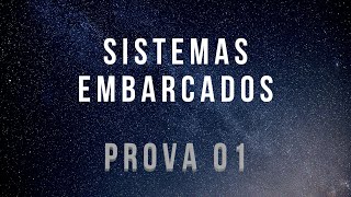 Sistemas Embarcados Prova 01 [upl. by Lauryn192]